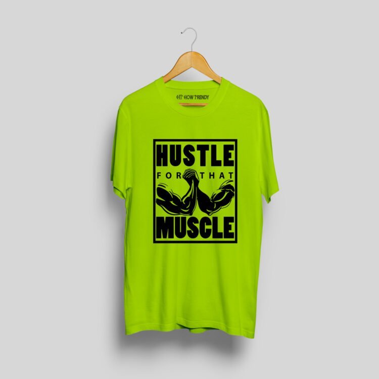 Hustle for muscle Printed Men's Round Neck T-Shirt - Green