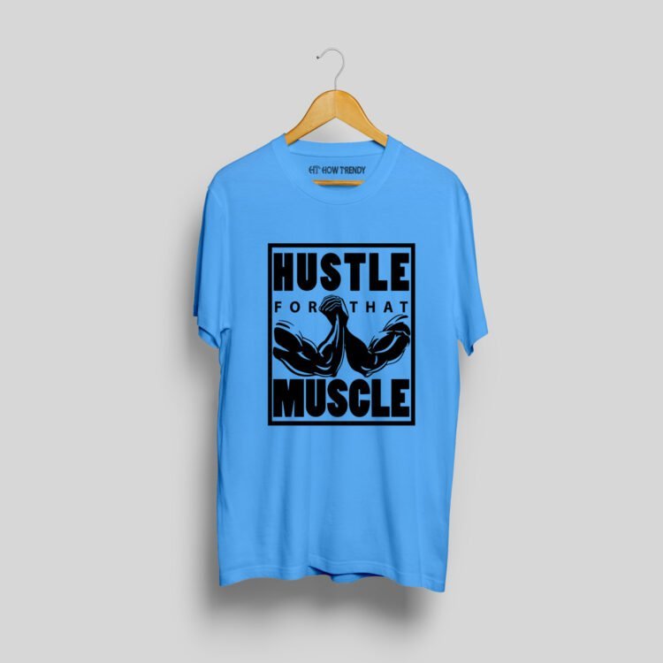Hustle for muscle Printed Men's Round Neck T-Shirt - Blue